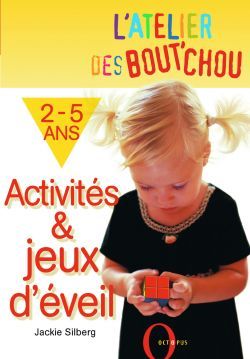 L´ATELIER DES BOUT´CHOU : ACTIVITES ET JEUX D´EVEIL POUR LES 2-5 ANS