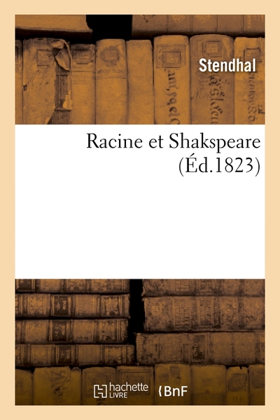 RACINE ET SHAKSPEARE , (ED.1823)