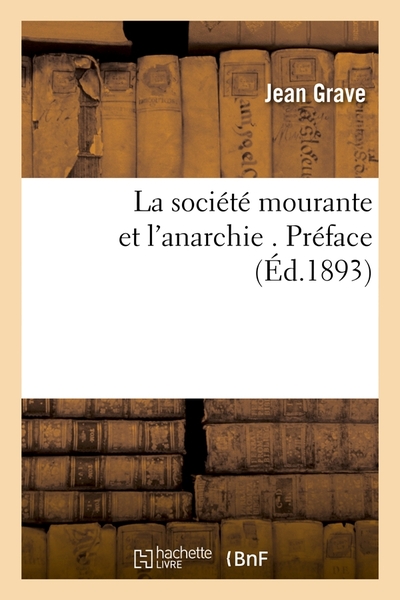 SOCIETE MOURANTE ET L´ANARCHIE . PREFACE (ED.1893)