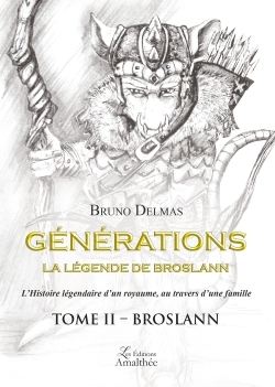 GENERATIONS - LA LEGENDE DE BROSLANN - TOME 2 : BROSLANN