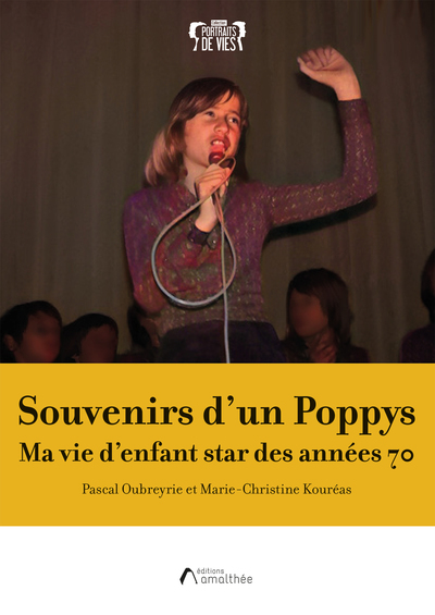 SOUVENIRS D´UN POPPYS - MA VIE D´ENFANT STAR DES ANNEES 70 - POD COMPTE FERME !!!