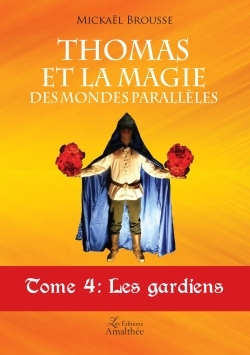 THOMAS ET LA MAGIE DES MONDES PARALLELES TOME 4