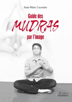 GUIDE DES MUDRAS PAR L´IMAGE