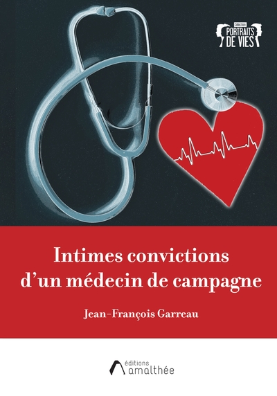 INTIMES CONVICTIONS D´UN MEDECIN DE CAMPAGNE