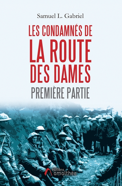 CONDAMNES DE LA ROUTE DES DAMES - PREMIERE PARTIE