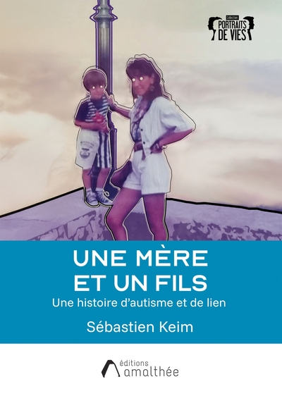 POD COMPTE FERME !!! UNE MERE ET UN FILS - UNE HISTOIRE D´AUTISME ET DE LIEN