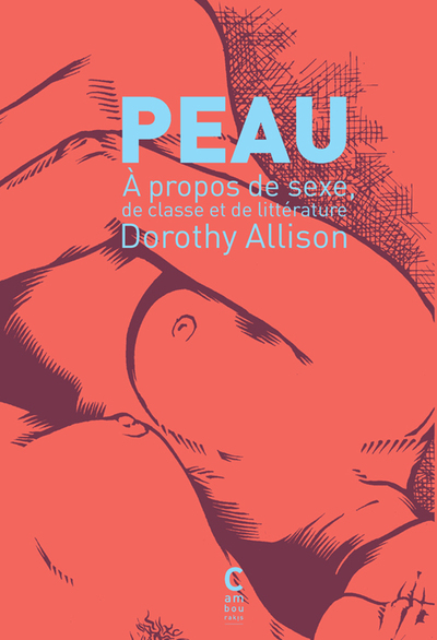 PEAU - A PROPOS DE SEXE, DE CLASSE ET DE LITTERATURE