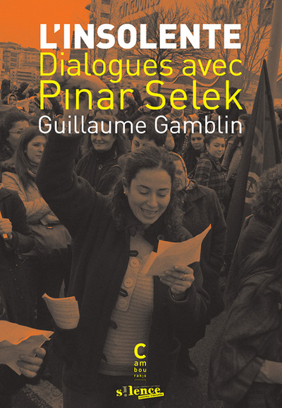 L´INSOLENTE - DIALOGUES AVEC PINAR SELEK