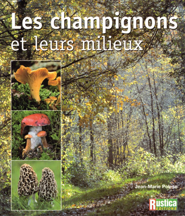 CHAMPIGNONS ET LEURS MILIEUX (LES)