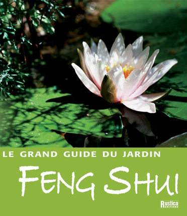GRAND GUIDE DU JARDIN FENG SHUI (LE)