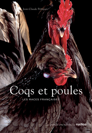 GRANDE ENCYCLOPEDIE (LA): COQS ET POULES LES RACES FRANCAISES