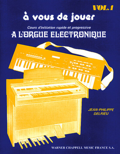 A VOUS DE JOUER - ORGUE V. 1