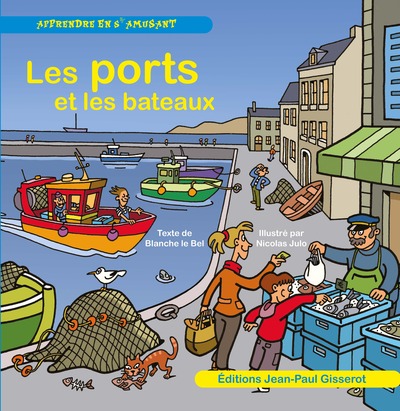 JE DECOUVRE LES PORTS ET LES BATEAUX