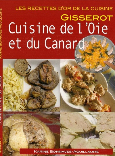 CUISINE DE L´OIE ET DU CANARD - RECETTES D´OR