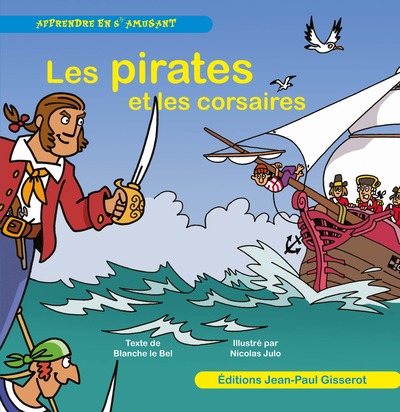 JE DECOUVRE LES PIRATES ET LES CORSAIRES