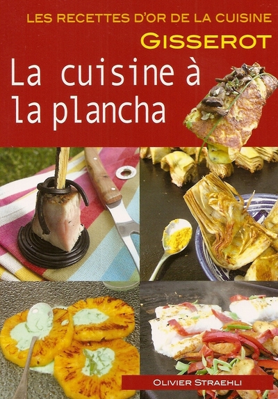 CUISINE A LA PLANCHA (LA) - RECETTES D´OR