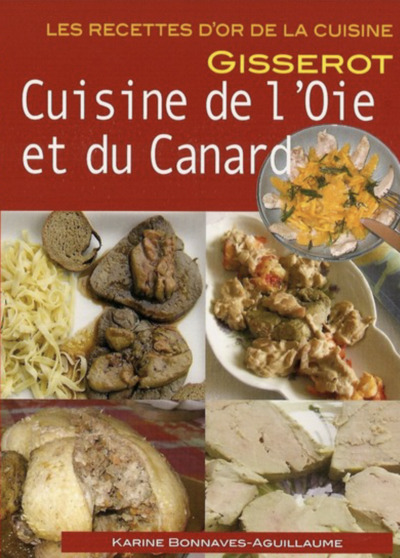 CUISINE DE L´OIE ET DU CANARD - RECETTES D´OR