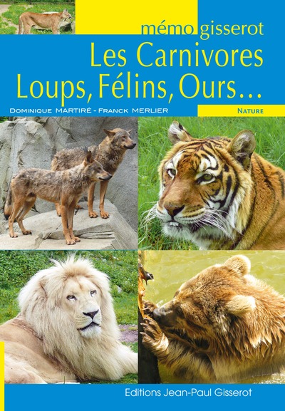 CARNIVORES, LOUPS, FELINS, OURS (LES)... - MEMO