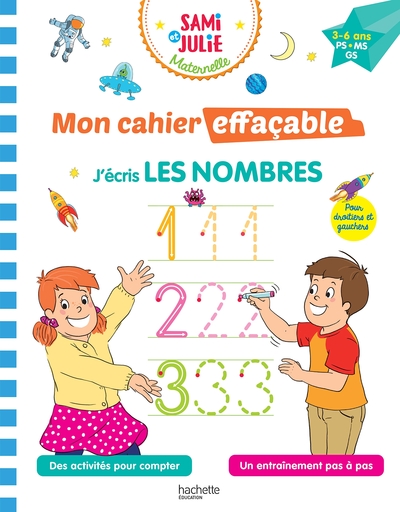 SAMI ET JULIE MATERNELLE - MON CAHIER EFFACABLE - J´ECRIS LES NOMBRES (3-6 ANS)