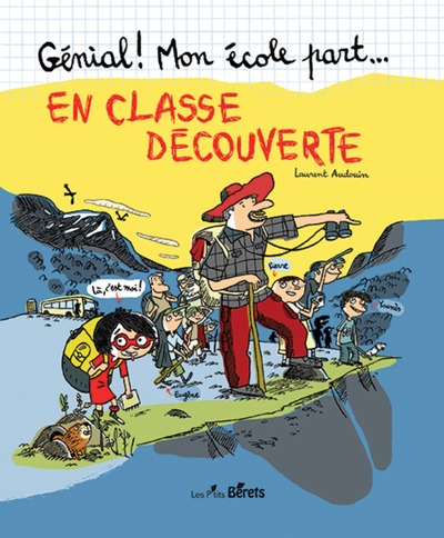 GENIAL! MON ECOLE PART...EN CLASSE DECOUVERTE