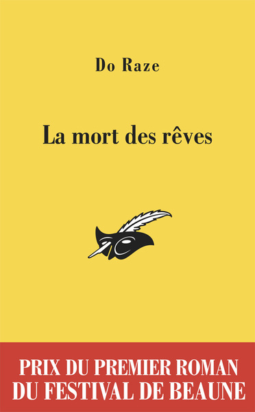 MORT DES REVES - PRIX DU PREMIER ROMAN DU FESTIVAL DE BEAUNE 2011