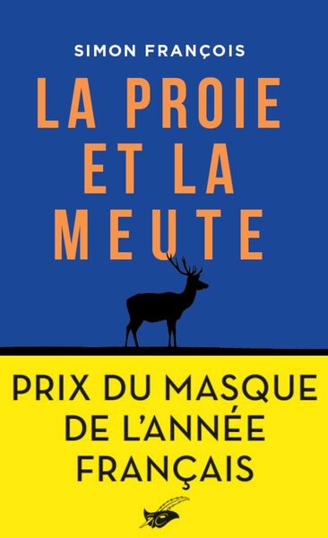 LA PROIE ET LA MEUTE - PRIX DU MASQUE DE L´ANNEE FRANCAIS