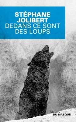 DEDANS CE SONT DES LOUPS