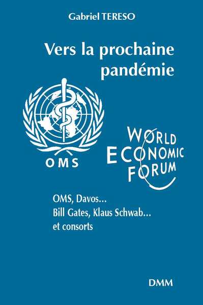 VERS LA PROCHAINE PANDEMIE - OMS, DAVOS..., BILL GATES, KLAUS SCHWAB..., ET CONSORTS