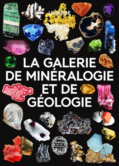 GALERIE DE MINERALOGIE ET DE GEOLOGIE - LE GUIDE