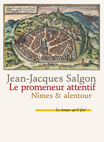 LE PROMENEUR ATTENTIF - NIMES & ALENTOUR