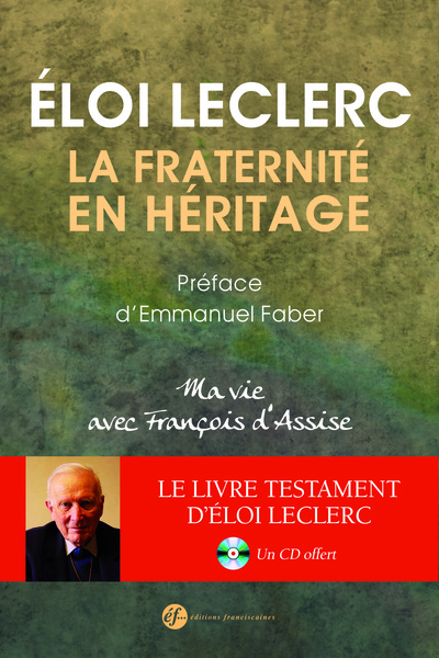 FRATERNITE EN HERITAGE. UNE VIE AVEC FRANCOIS D´ASSISE (1 CD OFFERT)