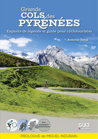 GRANDS COLS DES PYRENEES EXPLOITS DE LEGENDE ET GUIDE POUR CYCLOTOURISTES