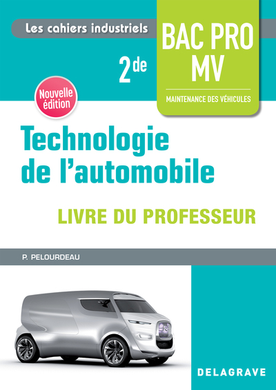 TECHNOLOGIE DE L´AUTOMOBILE 2DE BAC PRO MV (2018) - POCHETTE - LIVRE DU PRO