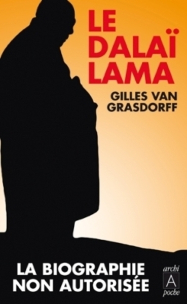DALAI-LAMA, LA BIOGRAPHIE NON AUTORISEE