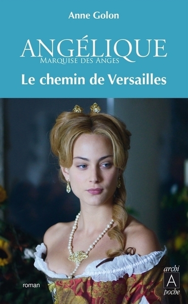 ANGELIQUE, LE CHEMIN DE VERSAILLES T.6 - ED. AUGMENTEE POCHE