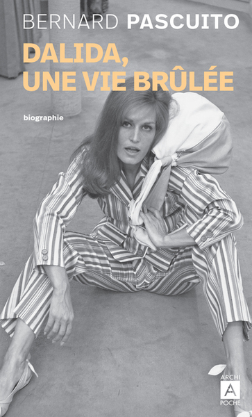 DALIDA, UNE VIE BRULEE - POCHE