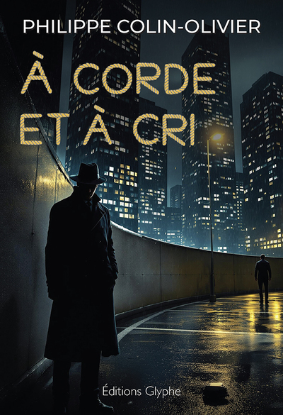 A CORDE ET A CRI.