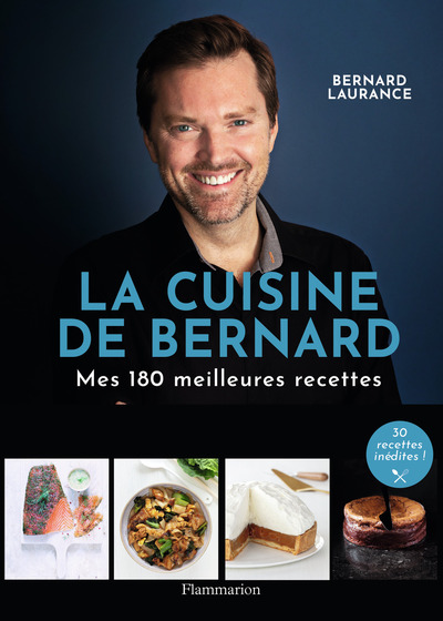 CUISINE DE BERNARD - MES 180 MEILLEURES RECETTES