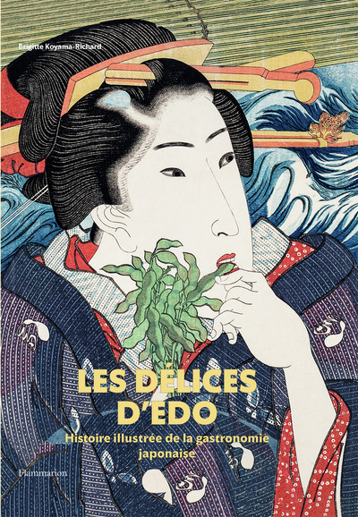 DELICES D´EDO - HISTOIRE ILLUSTREE DE LA GASTRONOMIE JAPONAISE