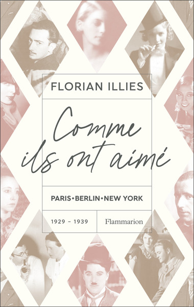 COMME ILS ONT AIME - PARIS - BERLIN - NEW YORK, 1929-1939