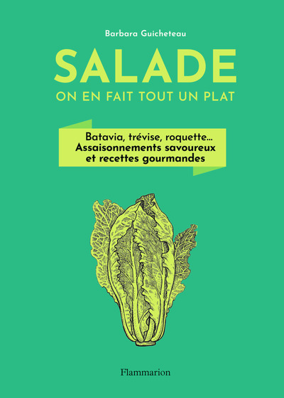 SALADE, ON EN FAIT TOUT UN PLAT - BATAVIA, TREVISE, ROQUETTE... ASSAISONNEM