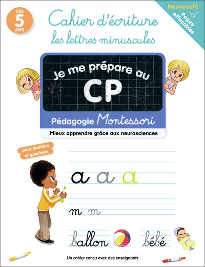 JE ME PREPARE AU CP - CAHIER D´ECRITURE : LES LETTRES MINUSCULES - PEDAGOGIE MONTESSORI / MIEUX COMP