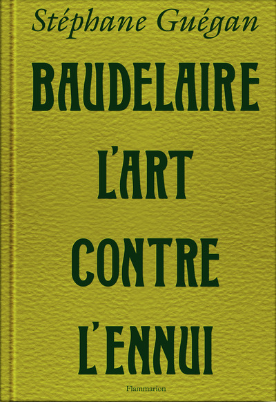 BAUDELAIRE, L´ART CONTRE L´ENNUI