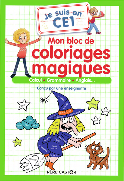 MON BLOC DE COLORIAGES MAGIQUES - JE SUIS EN CE1 - CALCUL - GRAMMAIRE - ANGLAIS...
