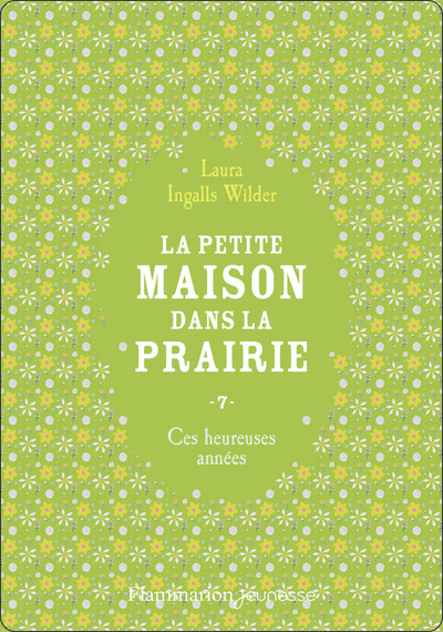 PETITE MAISON DANS LA PRAIRIE - VOL07 - CES HEUREUSES ANNEES