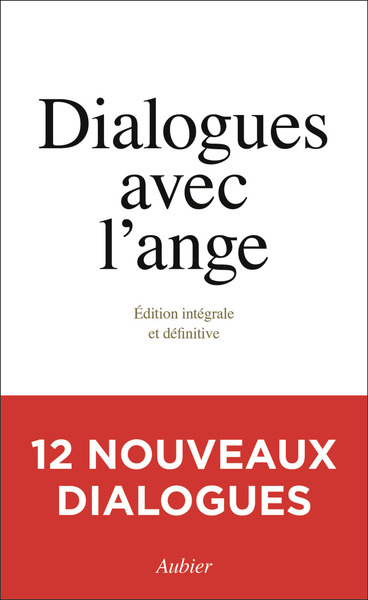 DIALOGUES AVEC L´ANGE - EDITION INTEGRALE ET DEFINITIVE