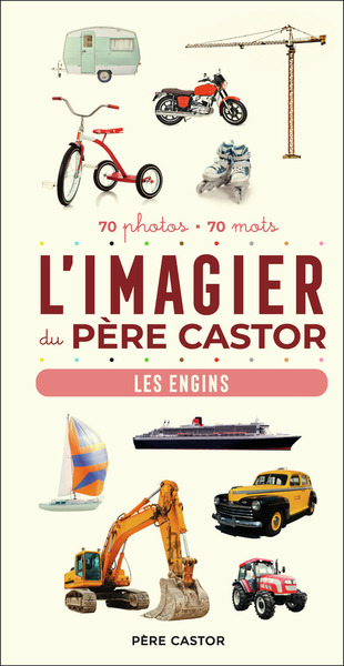 IMAGIER DU PERE CASTOR - LES ENGINS - 70 PHOTOS - 70 MOTS