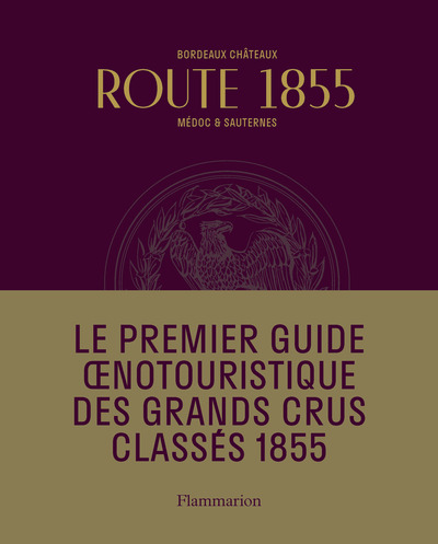 BORDEAUX CHATEAUX ROUTE 1855 MEDOC ET DU SAUTERNES