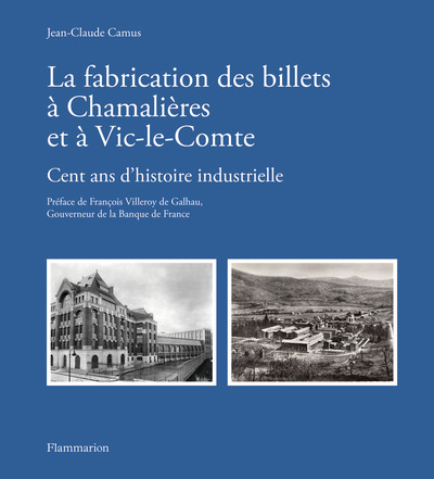 FABRICATION DES BILLETS A CHAMALIERES ET A VIC-LE-COMTE - CENT ANS D´HIS