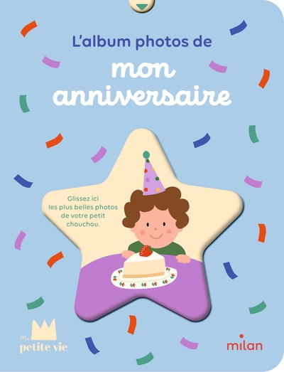 MON ALBUM PHOTOS - MON ANNIVERSAIRE - DES LA NAISSANCE